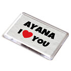 Fridge Magnet - Ayana - I Love You - Name Gift