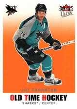 2007-08 Fleer Ultra Old Time Hockey #6 Joe Thornton San Jose Sharks