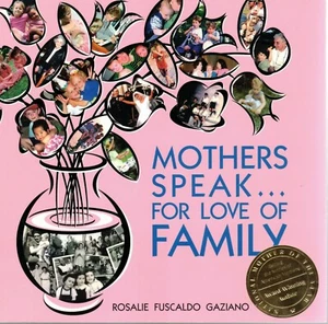 SIGNED Mothers Speak For Love of Family by Rosalie Fuscaldo Gaziano Book - Imagen 1 de 3
