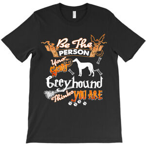 T-shirt costume d'Halloween Be The Person Your Scary Greyhound Dog