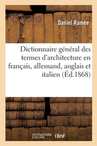 Dictionnaire Gnral Des Termes d'Architecture En Franais, Allemand, Anglais Et It - Picture 1 of 1