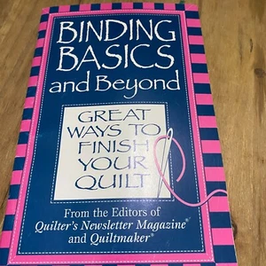 Binding Basics And Beyond Great Ways To Finish Your Quilt - Imagen 1 de 6