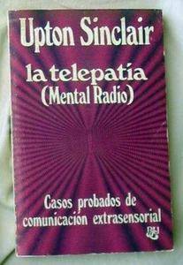 TELEPATÍA (MENTAL RADIO) / CASOS PROBADOS - UPTON SINCLAIR - ED. CARALT 1977 - Imagen 1 de 3