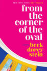 From the Corner of the Oval: A Memoir - Hardcover By Dorey-Stein, Beck - Good