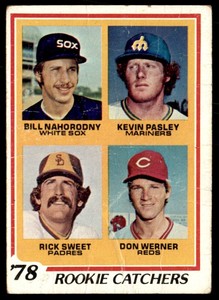 1978 Topps Rookie Catchers - Bill Nahorodny/Kevin Pasley/Rick Sweet/Don Werner