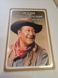 Life Is Hard John Wayne 8x1w Metal Sign Cowboy Western - Picture 1 of 8