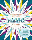 Beautiful Symmetry: A Coloring Book About Math (The Mit Press) By Berke, Alex