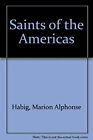 Saints of the Americas Hardcover Marion A. Habig