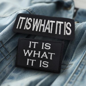 It Is What It Is Tactical Embroidered Statement Patch - Hook & Loop Backing - Picture 1 of 9