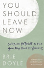 Brie Doyle You Should Leave Now (Paperback)
