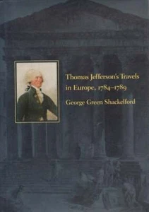 George Green Shackelford / Thomas Jeffersons Reisen in Europa 1784-1789 1. Auflage - Bild 1 von 1