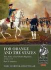 For Orange and the States: The Army of the Dutch Republic, 1713-1772: Part  ...