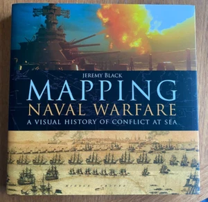 Mapping Naval Warfare A Visual History of Conflict at Sea by Jeremy Black 1st Ed - Bild 1 von 4