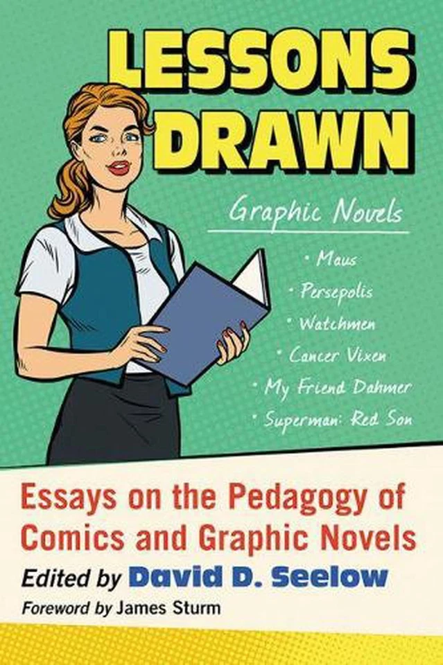 Lessons Drawn: Essays on the Pedagogy of Comics and Graphic Novels by David D. S - Image 1 of 1