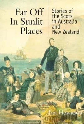 Far Off in Sunlit Places: Scots in Aust... by Hewitson, Jim Paperback / softback - Image 1 of 2