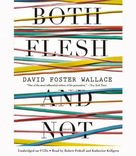 Both Flesh and Not : Essays by David Foster Wallace (2012, CD, Unabridged)(71) - image 1 of 1