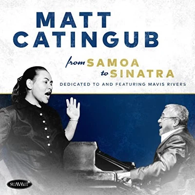 Matt Catingub - From Samoa To Sinatra Dedicated To An... - Matt Catingub CD BGLN - Bild 1 von 2