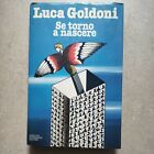 Luca Goldoni   Se Torno A Nascere   Mondadori Editore   E72