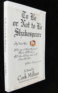 To Be Or Not To Be Shakespeare by Cork Millner 2009 Signed by Author Exc Cond - Picture 1 of 4