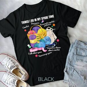T-Shirt Things I do in my spare time Häkel Liebhaber Arts and Crafts Unisex