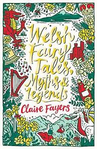 Welsh Fairy Tales, Myths and Legends by Claire Fayers (English) Paperback Book