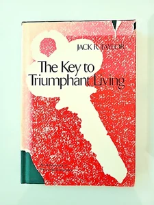 The Key To Triumphant Living By Jack R Taylor Signed Hardcover 1971 - Bild 1 von 11