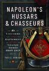 Paul L Dawson Napoleon's Hussars and Chasseurs (Hardback) (IMPORTATION UK)