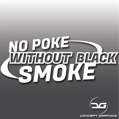 CONCEPT GRAPHICS No Poke Without Black Smoke Diesel Car Window Bumper Vinyl Decal Sticker Funny