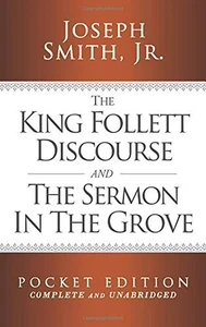 The King Follett Discourse and the Sermon in the Grove - Pocket Edition (Complet - Picture 1 of 2