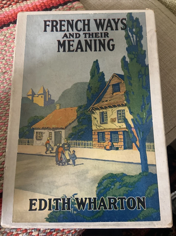 French Ways and Their Meaning by Edith Wharton  1919 First Edition With Box - Imagem 1 de 4