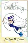 The Retired Tooth Fairy: Volume 1. Bartz New 9781468175974 Fast Free Shipping<|