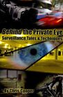 Behind the Private Eye : The Private Investigator&#39;s Secrets - Suveillance Tal...