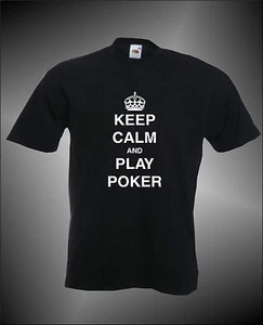 KEEP CALM AND PLAY POKER - LAS VEGAS CASINO GAMBLE GAMBLING - MENS FUNNY T-SHIRT - Picture 1 of 1