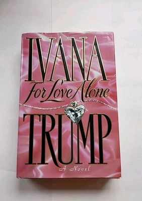 1992 Ivana Trump Novel-"For Love Alone", 1st Edition First Print Hardcover Foto 1 de 4