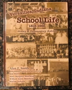 Versailles Indiana School Life 1818-1966 History & Documentary Sketches - Picture 1 of 5