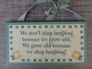 Wall Plaque Decor 11 x 6" - We Don't Stop Laughing. We Grow Old Because We Stop - Picture 1 of 2