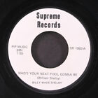 Billy Wade Shelby: Who's Your Next Fool Gonna Be / Everybody's Got Soul Supreme