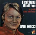 Claude François - Il Fait Beau, Il Fait Bon / Un Jardin Dans Mon Coeur 7in .