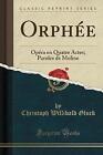 Orphe, Christoph Willibald Gluck,  Paperback