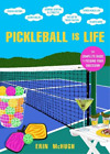 Erin McHugh Pickleball Is Life (Relié)