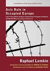Axis Rule in Occupied Europe: Laws of Occupatio. Lemkin, Schabas, Power<|
