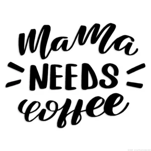 Mama Needs Coffee - Decal Sticker - Multiple Colors & Sizes - ebn6484 - Picture 1 of 20