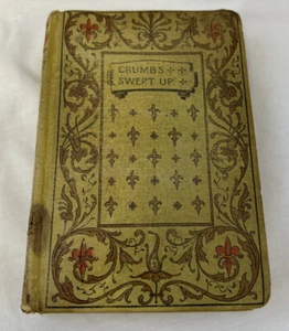 1897 Crumbs Swept Up T. De Witt Talmage Christian Herald Klopsch - Picture 1 of 15