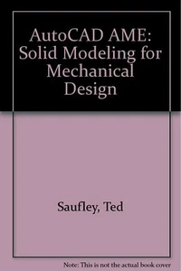 Autocad Ame: Solid Modeling for Mechanical Design Saufley, Ted - Bild 1 von 1