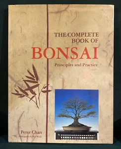 The Complete Book of Bonsai: Principles and Practice by Chan, Peter Book The - Picture 1 of 3
