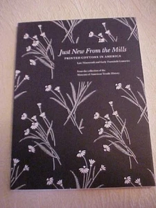 Just New From the Mills Printed Cottons in America Textile History Book - Picture 1 of 6
