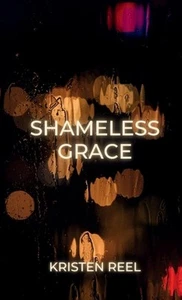 Shameless Grace by Kristen Reel Paperback Book - Picture 1 of 1