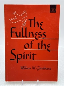The Fullness Of The Spirit By WILLIAM M GREATHOUSE PB CST 1969 Beacon Hill 104pg - Bild 1 von 5