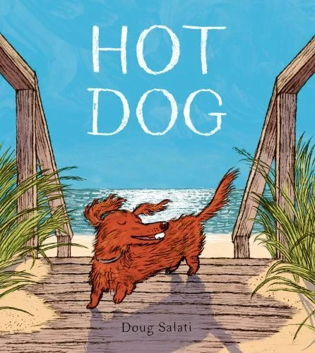 Hot Dog : (Winner of the 2023 Caldecott Medal) by Doug Salati (2022, Hardcover)