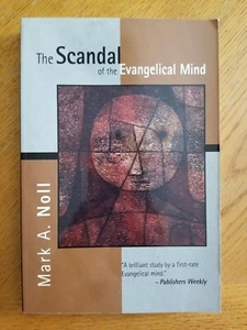 The Scandal of the Evangelical Mind by Mark A. Noll - Picture 1 of 8
